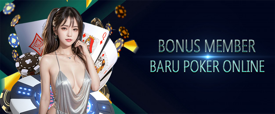 PROMO BONUS NEW MEMBER POKER ONLINE